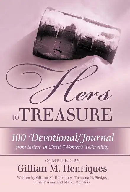 Hers to Treasure: 100 Devotional/Journal from Sisters in Christ (Women's Fellowship) - Hardcover