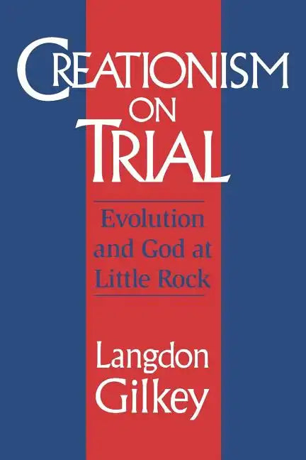 Creationism on Trial: Evolution and God at Little Rock - Paperback
