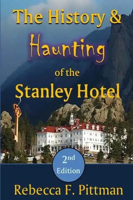 The History and Haunting of the Stanley Hotel, 2nd Edition - Paperback