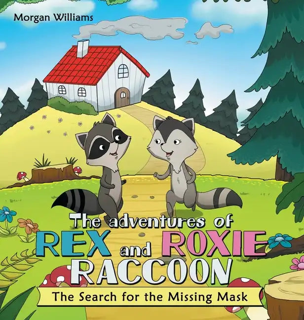 The Adventures of Rex and Roxie Raccoon: The Search for the Missing Mask - Hardcover