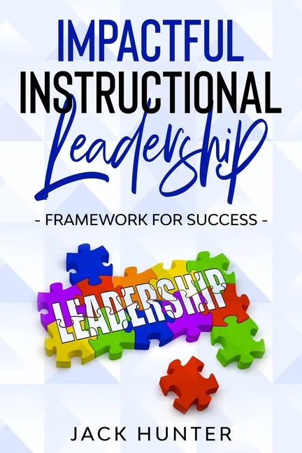 Impactful Instructional Leadership & Framework for Success - Paperback