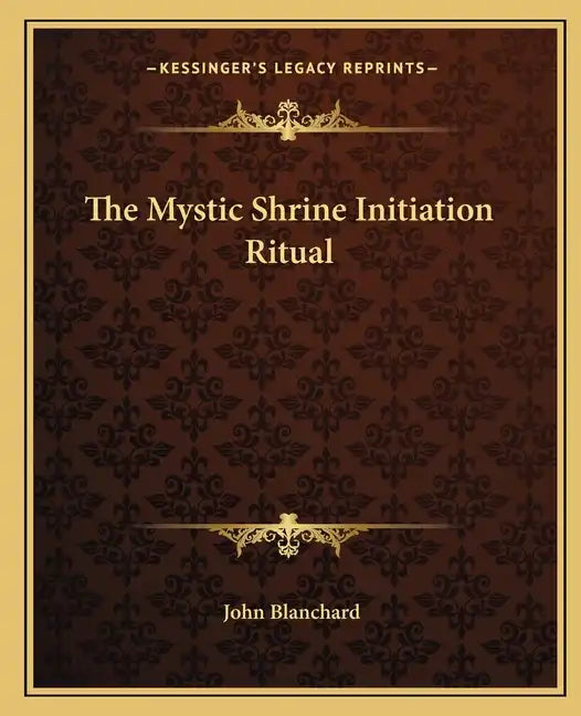 The Mystic Shrine Initiation Ritual - Paperback