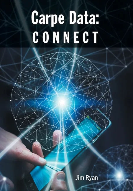 Carpe Data: Connect - Hardcover