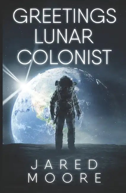 Greetings Lunar Colonist - Paperback