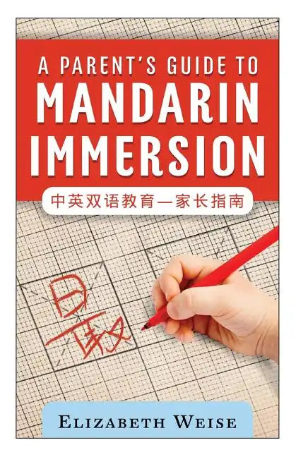 A Parent's Guide to Mandarin Immersion - Paperback