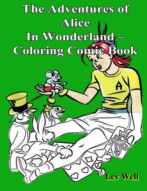 The Adventures of Alice In Wonderland - Coloring Comic Book - Paperback