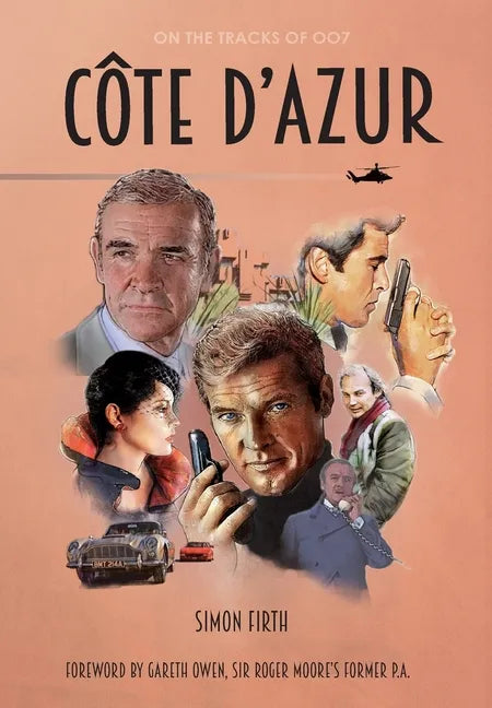 Côte d'Azur: Exploring the James Bond connections in the South of France - Hardcover