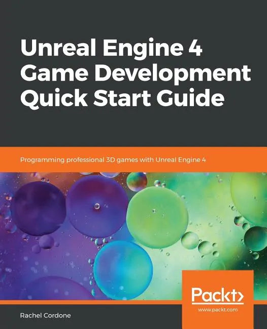 Unreal Engine 4 Game Development Quick Start Guide - Paperback