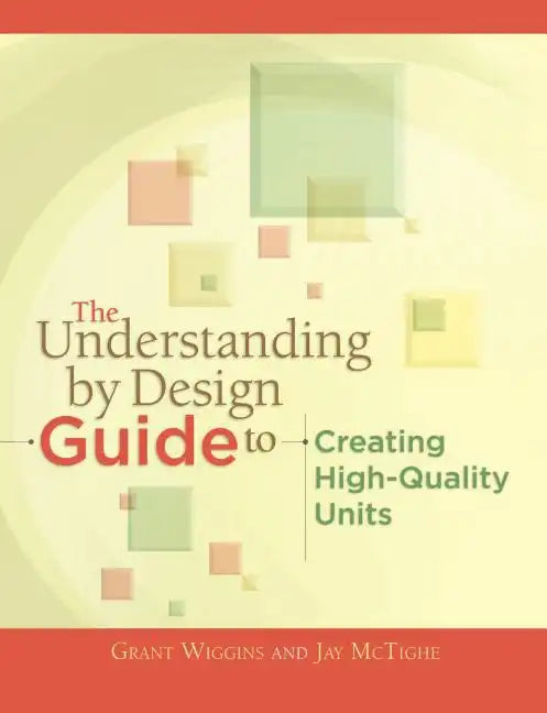 The Understanding by Design Guide to Creating High-Quality Units - Paperback