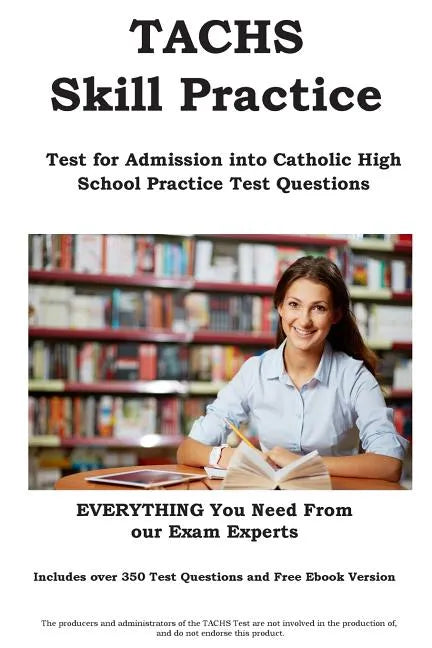 TACHS Skill Practice!: Test for Admissions into Catholic High School Practice Test Questions - Paperback