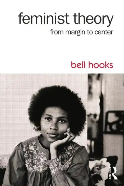 Feminist Theory: From Margin to Center - Paperback