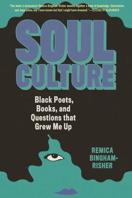 Soul Culture: Black Poets, Books, and Questions That Grew Me Up - Hardcover
