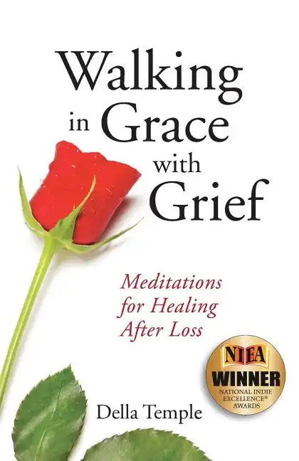 Walking in Grace with Grief: Meditations for Healing After Loss - Paperback