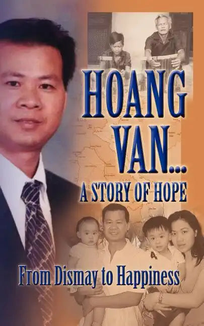 Hoang Van...a Story of Hope from Dismay to Happiness - Paperback