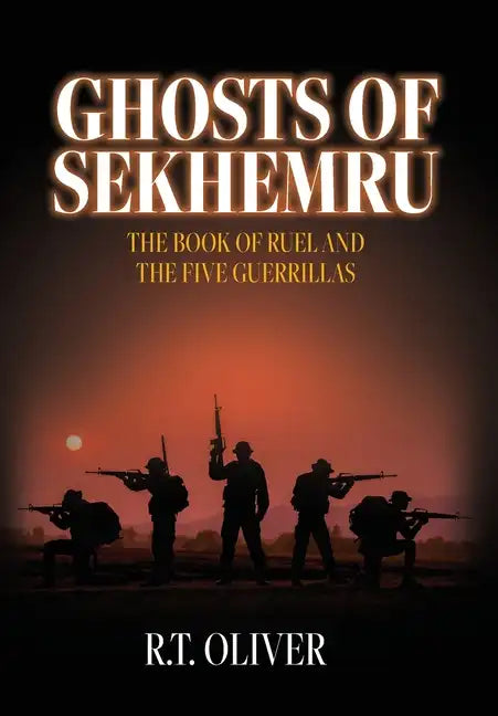 Ghosts of Sekhemru: The Book of Ruel and the Five Guerrillas - Hardcover
