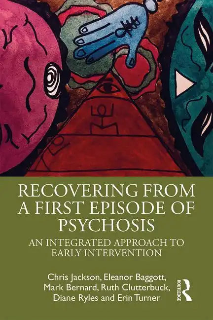 Recovering from a First Episode of Psychosis: An Integrated Approach to Early Intervention - Paperback
