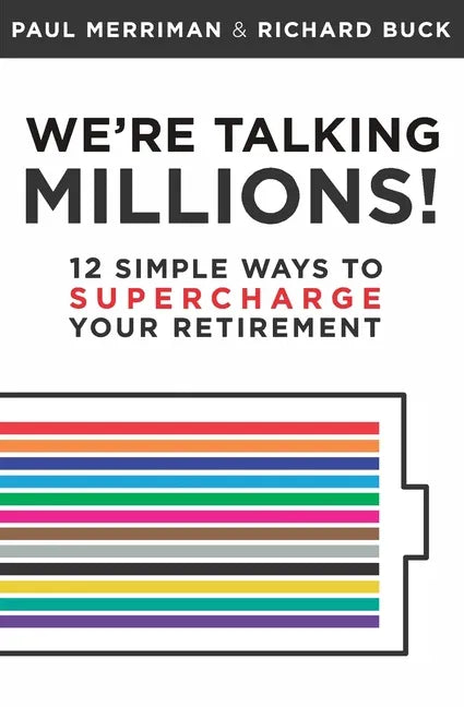 We're Talking Millions!: 12 Simple Ways to Supercharge Your Retirement - Paperback