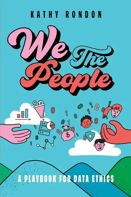 We The People: A Playbook for Data Ethics in a Democratic Society - Paperback
