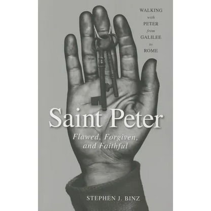 Saint Peter: Flawed, Forgiven, and Faithful - Paperback
