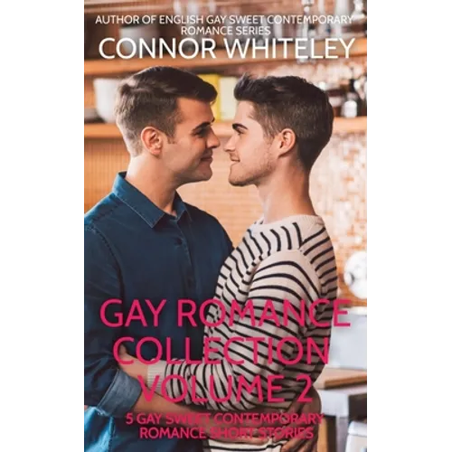 Gay Romance Collection Volume 2: 5 Gay Sweet Contemporary Romance Short Stories - Paperback