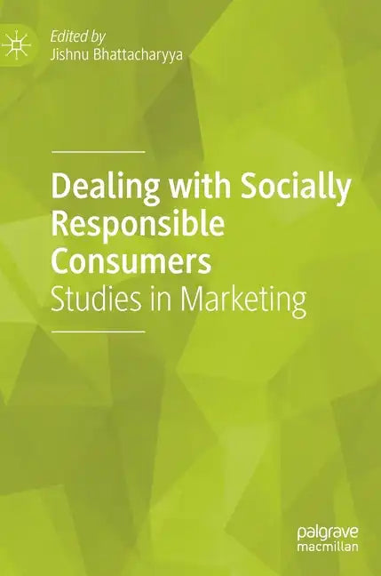 Dealing with Socially Responsible Consumers: Studies in Marketing - Hardcover