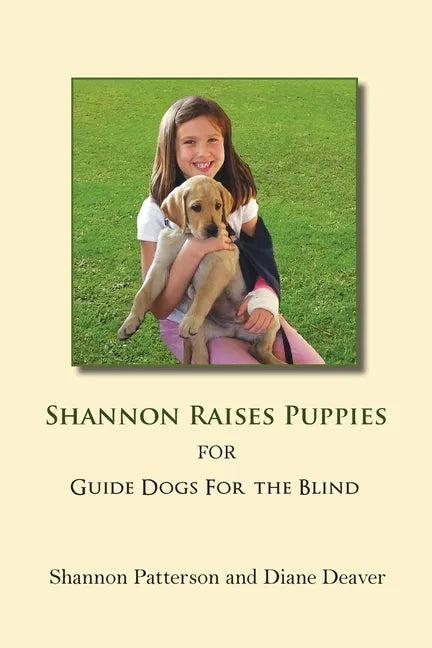 Shannon Raises Puppies for Guide Dogs for the Blind - Paperback