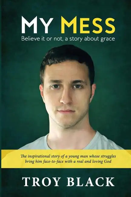 My Mess: Believe it or not, a story about grace - Paperback