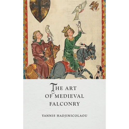 The Art of Medieval Falconry - Hardcover