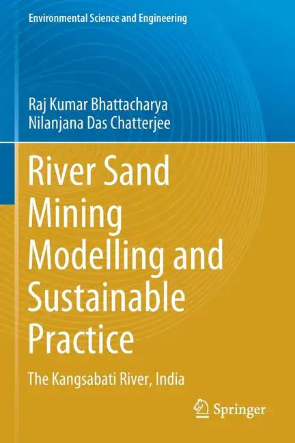 River Sand Mining Modelling and Sustainable Practice: The Kangsabati River, India - Paperback
