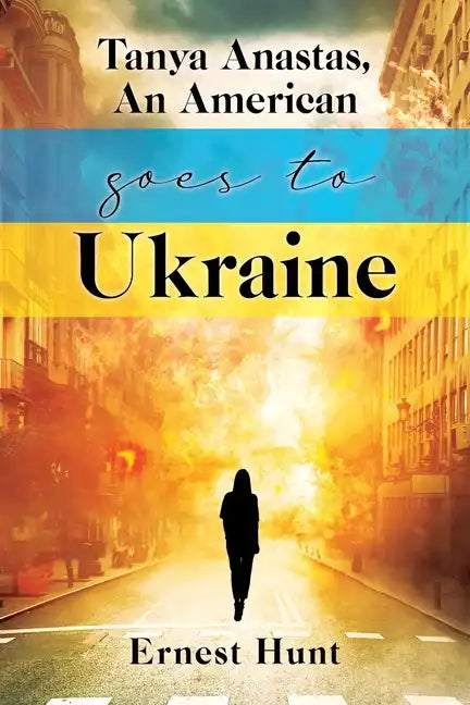 Tanya Anastas, An American Goes to Ukraine - Paperback