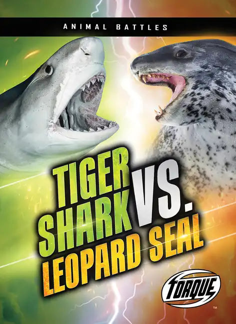 Tiger Shark vs. Leopard Seal - Library Binding