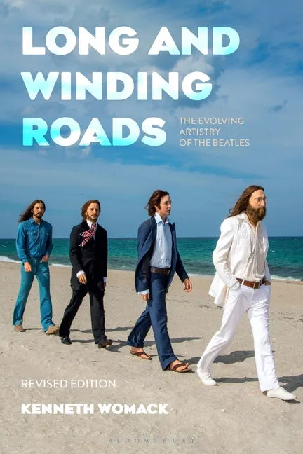 Long and Winding Roads, Revised Edition: The Evolving Artistry of the Beatles - Hardcover