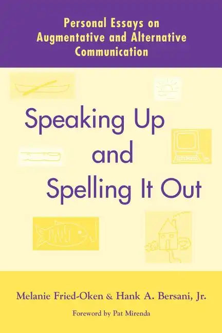 Speaking Up and Spelling It Out: Personal Essays on Aac - Paperback