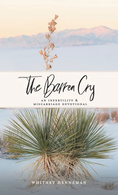 The Barren Cry: An Infertility & Miscarriage Devotional - Hardcover