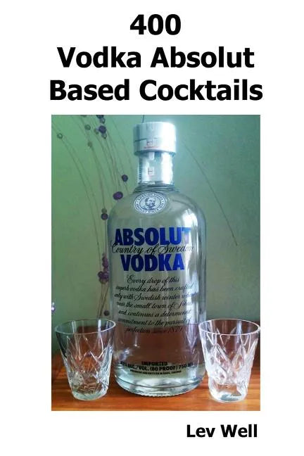 400 Vodka Absolut Based Cocktails - Paperback
