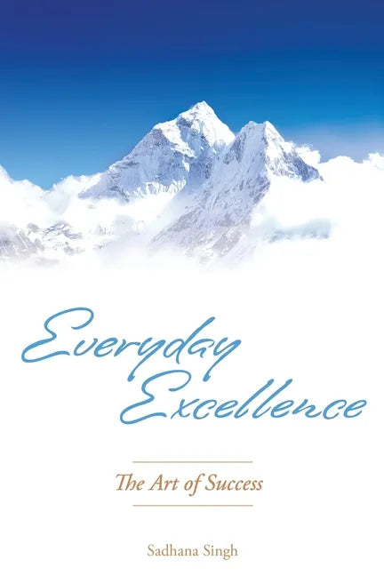 Everyday Excellence: The Art of Success - Paperback