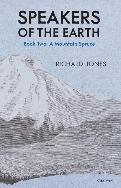The Mountain Spruce (Speakers of the Earth, Volume 2) - Paperback