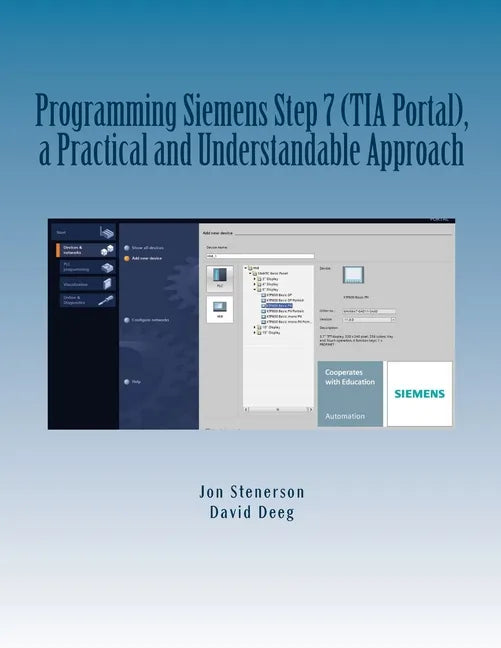 Programming Siemens Step 7 (TIA Portal), a Practical and Understandable Approach - Paperback