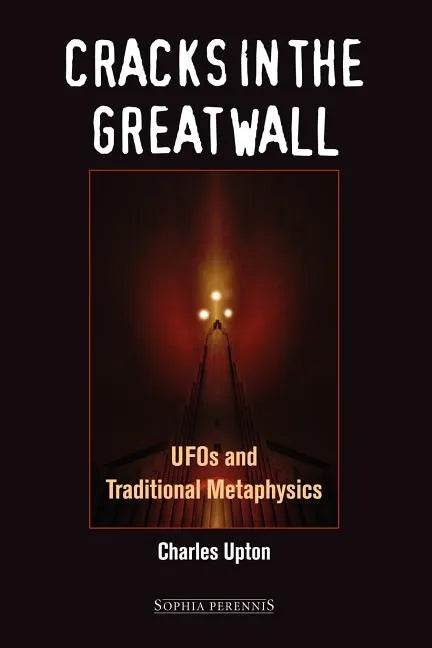 Cracks in the Great Wall: UFOs and Traditional Metaphysics - Paperback