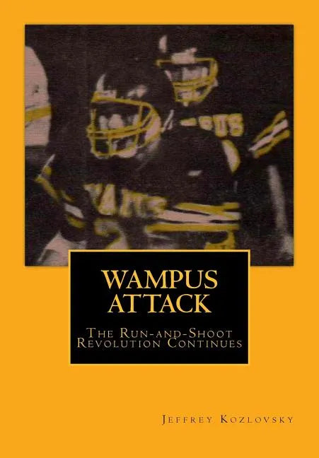 Wampus Attack: The Run-and-Shoot Revolution Continues - Paperback