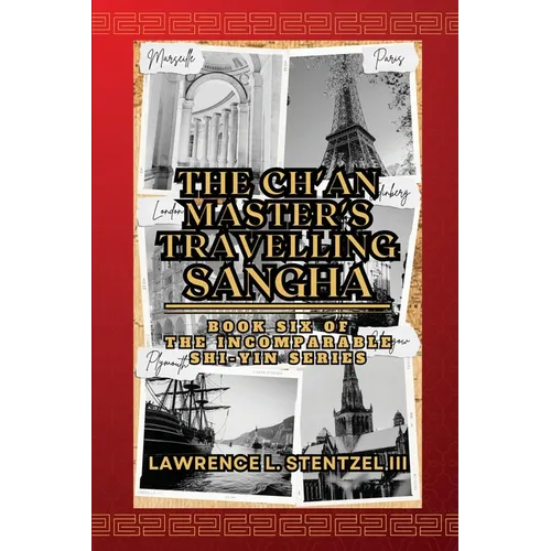 The Ch'an Master's Travelling Sangha: Book Six of The Incomparable Shi-yin Series - Paperback