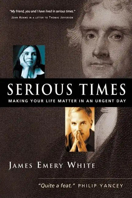 Serious Times: Making Your Life Matter in an Urgent Day - Paperback