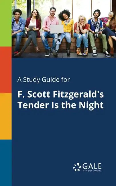 A Study Guide for F. Scott Fitzgerald's Tender Is the Night - Paperback