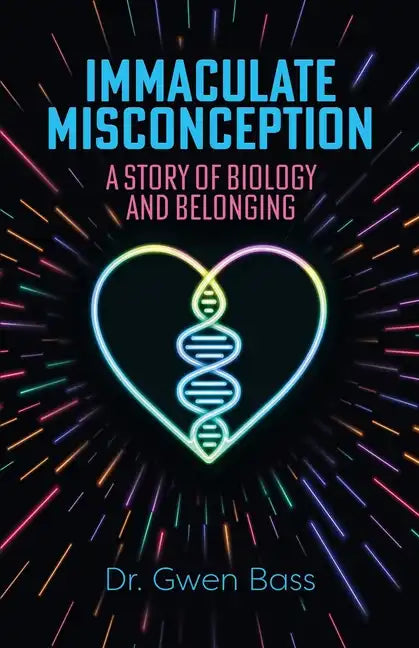 Immaculate Misconception: A Story of Biology and Belonging - Paperback