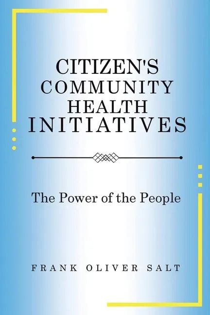 Citizen's Community Health Initiatives: The Power of the People (New Edition) - Paperback