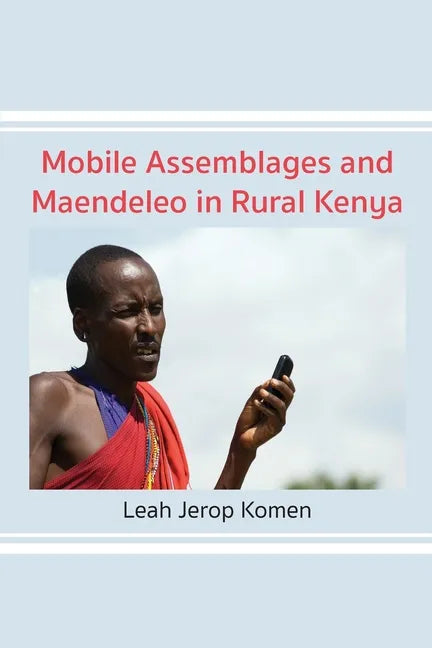 Mobile Assemblages and Maendeleo in Rural Kenya - Paperback