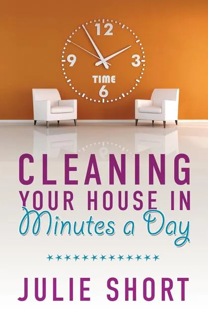 Cleaning Your House in Minutes a Day - Paperback