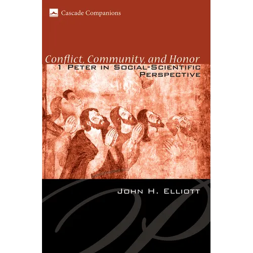 Conflict, Community, and Honor: 1 Peter in Social-Scientific Perspective - Hardcover