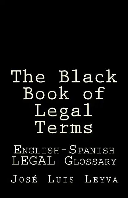The Black Book of Legal Terms: English-Spanish Legal Glossary - Paperback