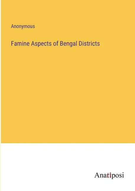 Famine Aspects of Bengal Districts - Paperback